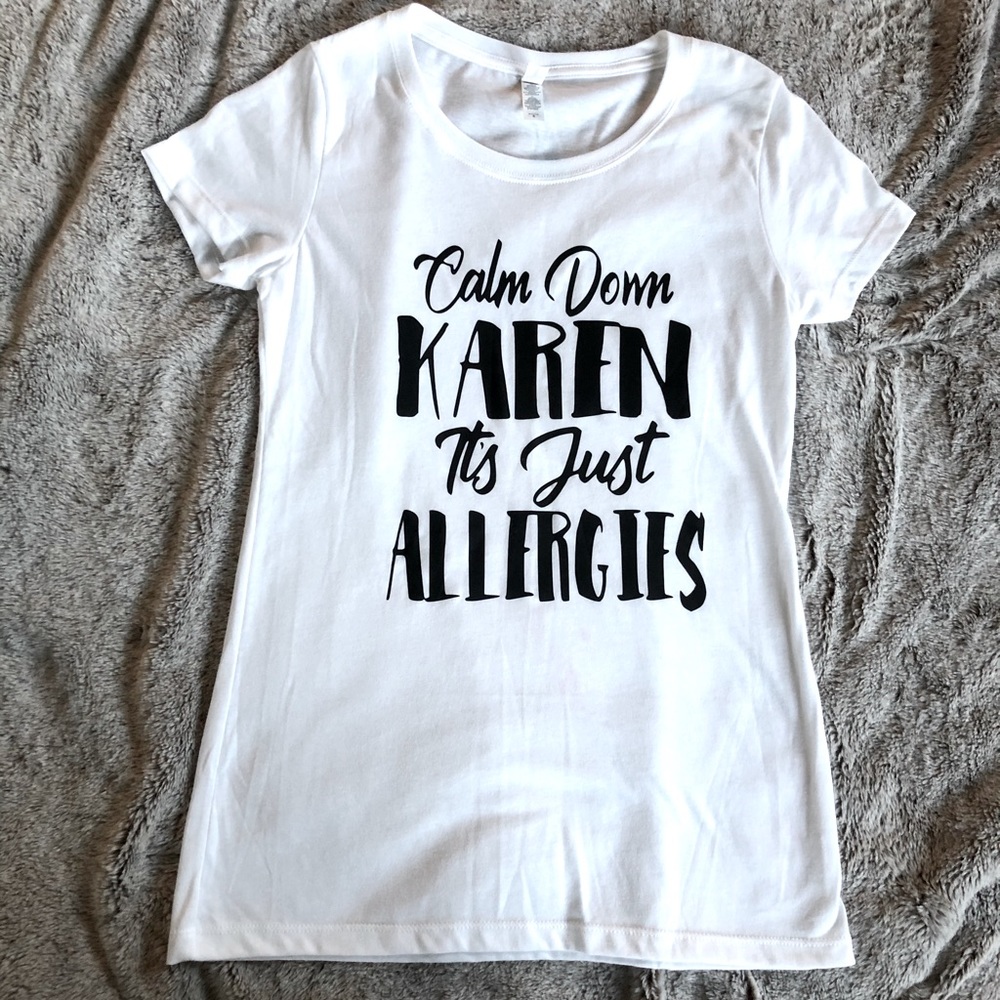 “Calm Down Karen Its Just Allergies” Top